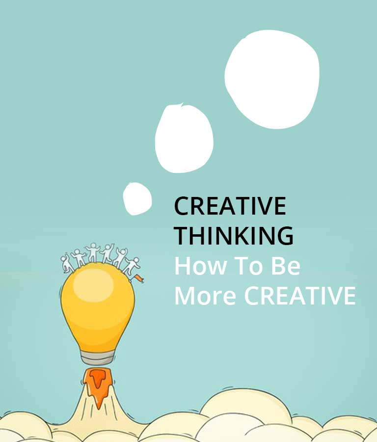 Creative Thinking - How To Be More Creative