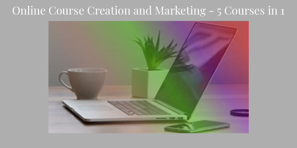 Online Course Creation and Marketing