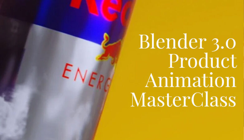 Blender 3.0: Product Animation MasterClass