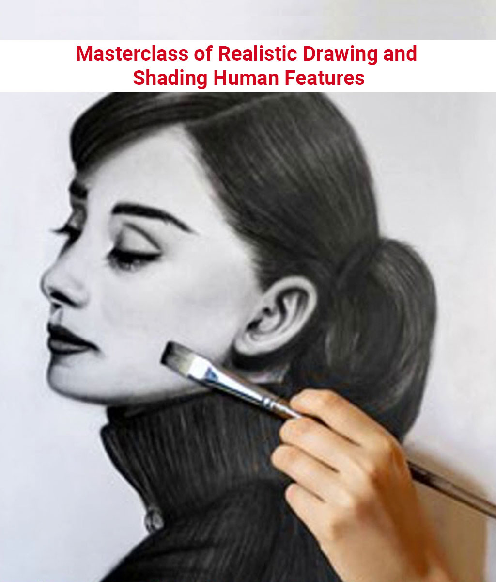 Masterclass of Realistic Drawing and Shading Human Features